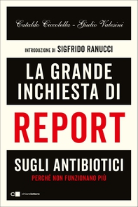 La grande inchiesta di Report sugli antibiotici - Librerie.coop La grande inchiesta di Report sugli antibiotici - Librerie.coop