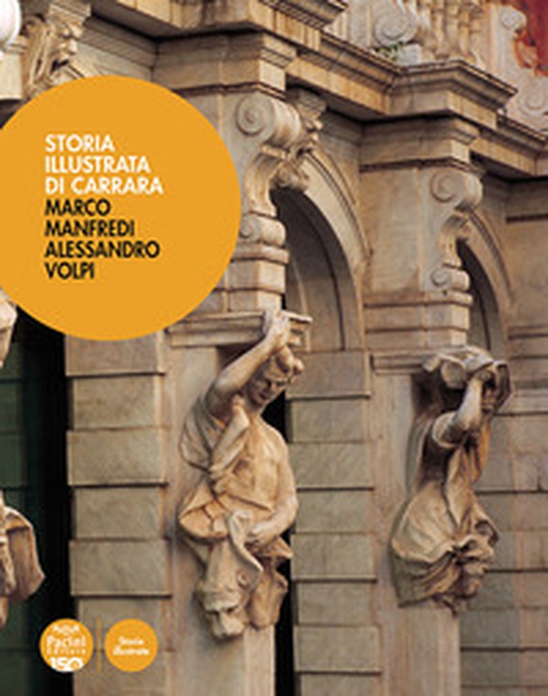 Storia illustrata di Carrara - Librerie.coop