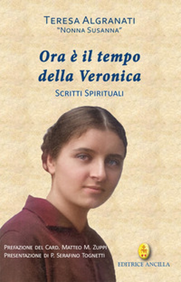Ora è il tempo della Veronica. Scritti spirituali - Librerie.coop