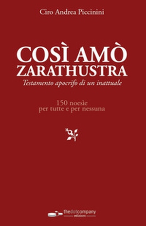 Così amò Zarathustra. Testamento apocrifo di un inattuale - Librerie.coop