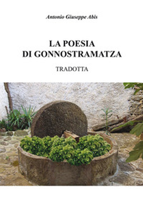 La poesia di Gonnostramatza tradotta - Librerie.coop La poesia di Gonnostramatza tradotta - Librerie.coop