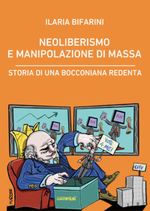 Neoliberismo e manipolazione di massa. Storia di una bocconiana redenta - Librerie.coop Neoliberismo e manipolazione di massa. Storia di una bocconiana redenta - Librerie.coop