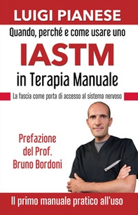 Quando, perché e come usare uno IASTM in terapia manuale. La fascia come porta di accesso al sistema nervoso - Librerie.coop