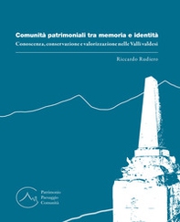 Comunità patrimoniali tra memoria e identità. Conoscenza, conservazione e valorizzazione nelle Valli valdesi - Librerie.coop