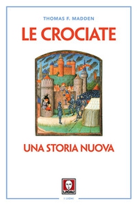 Le crociate. Una storia nuova - Librerie.coop
