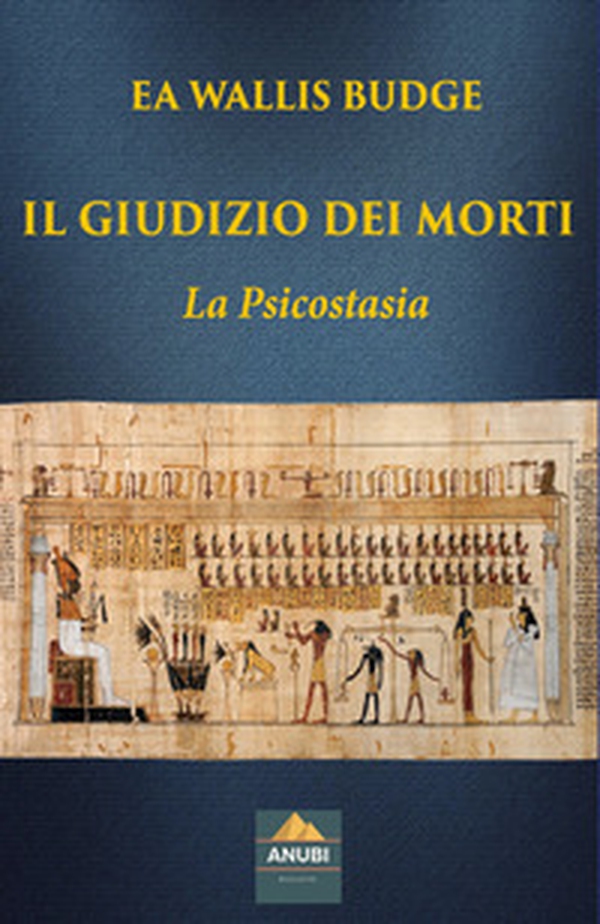 Il giudizio dei morti. La psicostasia - Librerie.coop