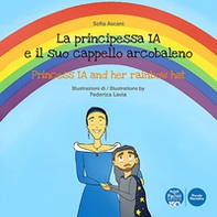 La principessa Ia e il suo cappello arcobaleno-The princess Ia and her rainbow hat - Librerie.coop