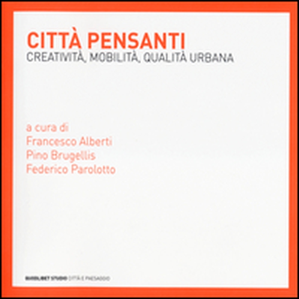 Città pensanti. Creatività, mobilità, qualità urbana - Librerie.coop Città pensanti. Creatività, mobilità, qualità urbana - Librerie.coop