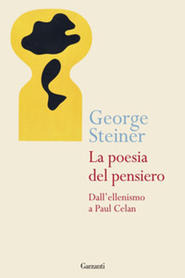 La poesia del pensiero. Dall'ellenismo a Paul Celan - Librerie.coop La poesia del pensiero. Dall'ellenismo a Paul Celan - Librerie.coop
