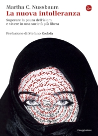 La nuova intolleranza. Superare la paura dell'islam e vivere in una società più libera - Librerie.coop La nuova intolleranza. Superare la paura dell'islam e vivere in una società più libera - Librerie.coop