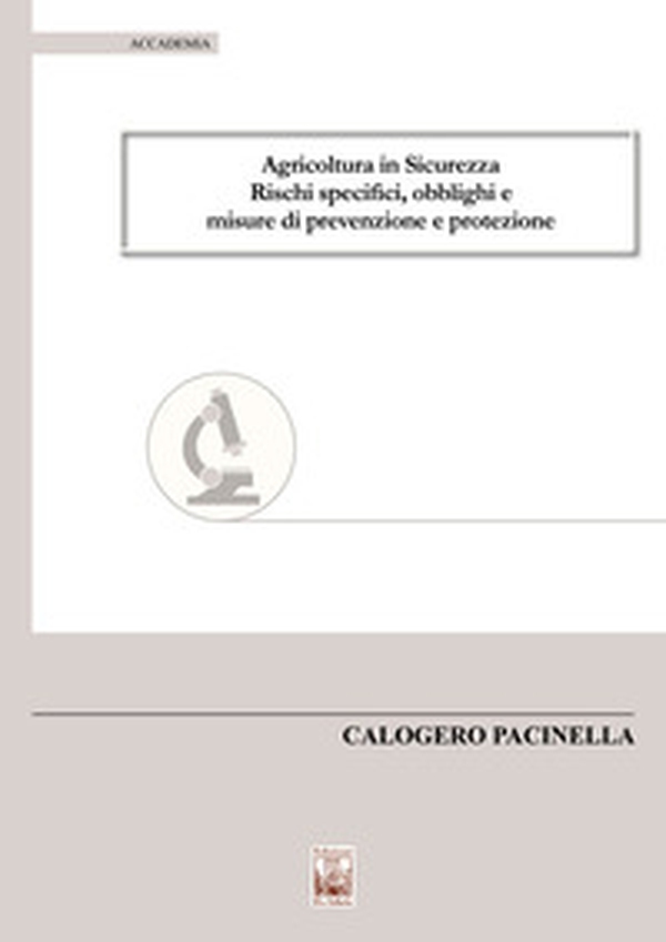 Agricoltura in sicurezza. Rischi specifici, obblighi e misure di prevenzione e protezione - Librerie.coop Agricoltura in sicurezza. Rischi specifici, obblighi e misure di prevenzione e protezione - Librerie.coop