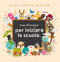 Guida selvaggia per iniziare la scuola - Librerie.coop