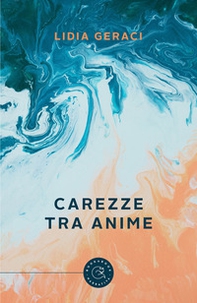 Carezze tra anime - Librerie.coop Carezze tra anime - Librerie.coop