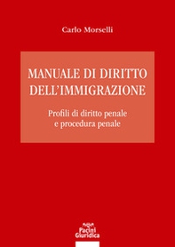 Manuale di diritto dell'immigrazione. Profili di diritto penale e procedura penale - Librerie.coop