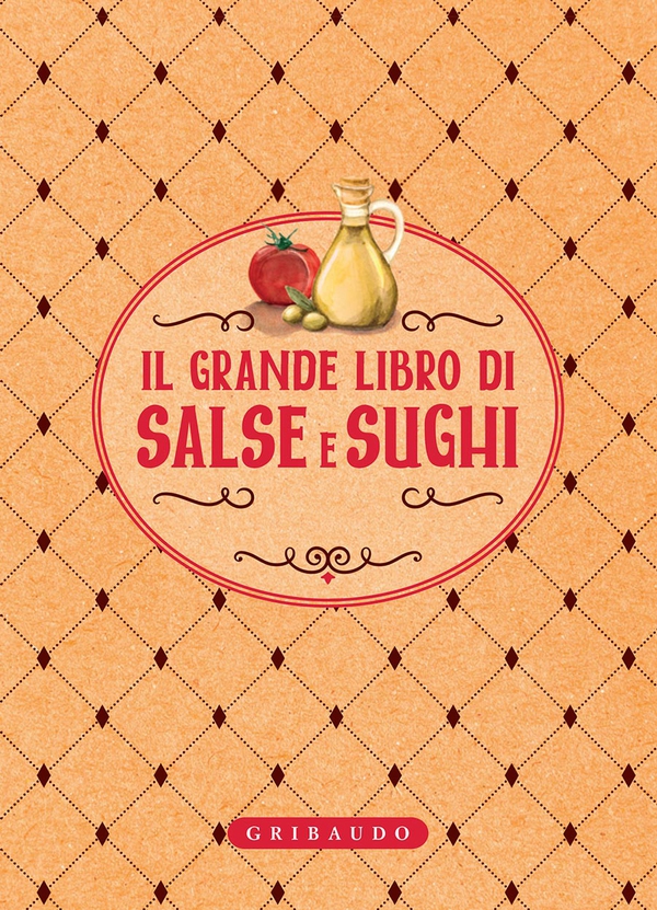 Il grande libro di salse e sughi - Librerie.coop