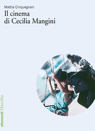 Il cinema di Cecilia Mangini - Librerie.coop