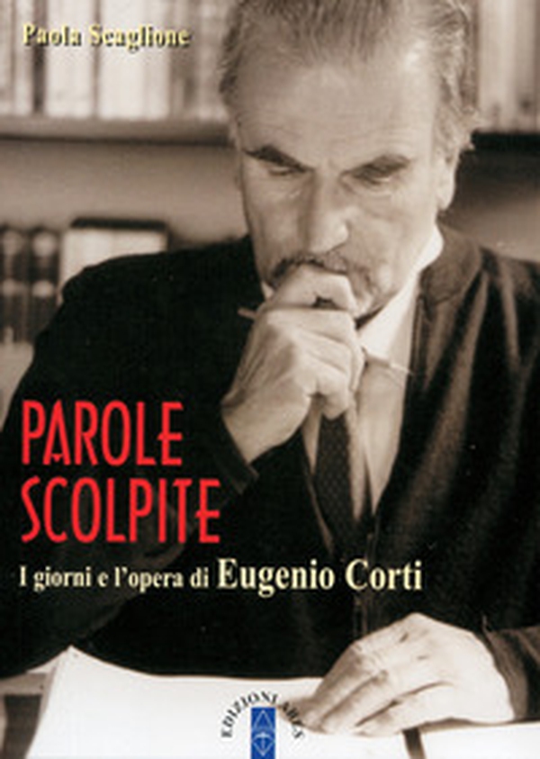 Parole scolpite. I giorni e l'opera di E. Corti - Librerie.coop Parole scolpite. I giorni e l'opera di E. Corti - Librerie.coop