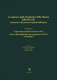 Le imprese degli assaltatori della Marina nella II G.M. attraverso i documenti originali dell'epoca - Vol. 3 - Librerie.coop