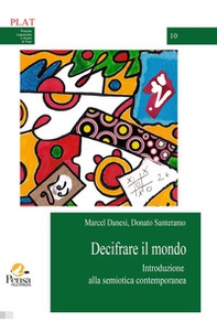 Decifrare il mondo. Introduzione alla semiotica contemporanea - Librerie.coop