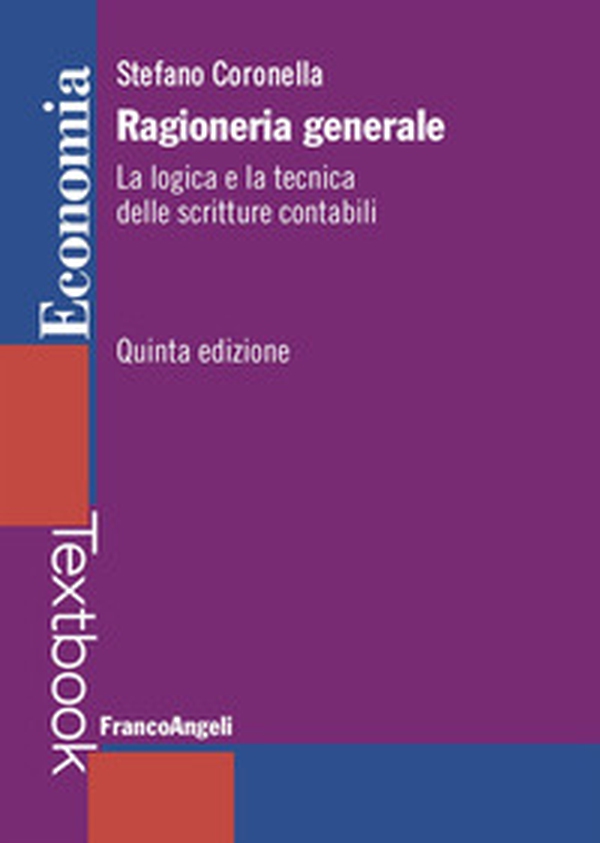 Ragioneria generale. La logica e la tecnica delle scritture contabili - Librerie.coop Ragioneria generale. La logica e la tecnica delle scritture contabili - Librerie.coop