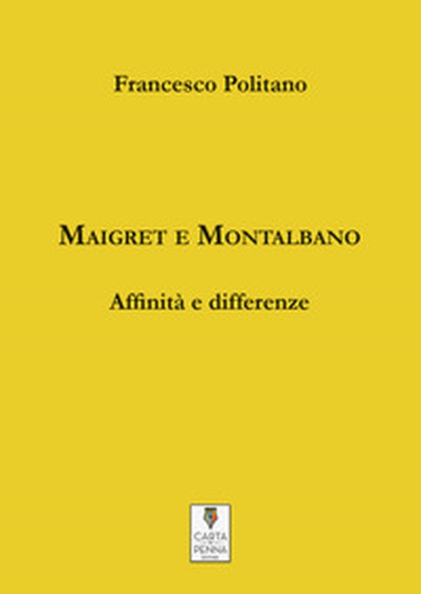 Maigret e Montalbano. Affinità e differenze - Librerie.coop Maigret e Montalbano. Affinità e differenze - Librerie.coop