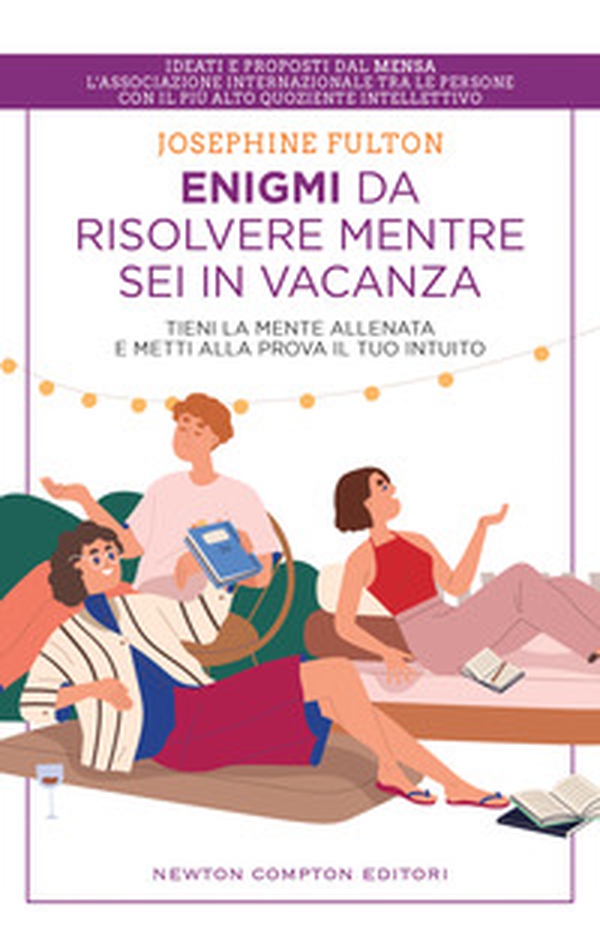 Enigmi da risolvere mentre sei in vacanza. Tieni la mente allenata e metti alla prova il tuo intuito - Librerie.coop Enigmi da risolvere mentre sei in vacanza. Tieni la mente allenata e metti alla prova il tuo intuito - Librerie.coop