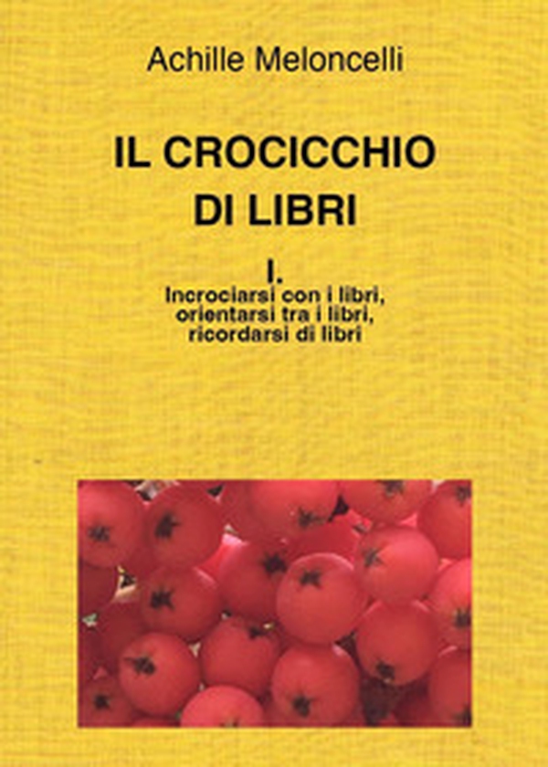 Il crocicchio di libri - Vol. 1 - Librerie.coop Il crocicchio di libri - Vol. 1 - Librerie.coop