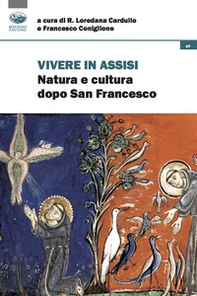 Vivere in Assisi. Natura e cultura dopo san Francesco - Librerie.coop