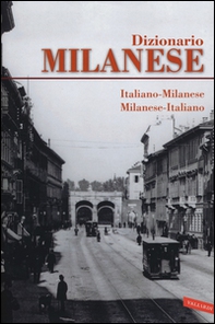 Dizionario milanese. Italiano-milanese, milanese-italiano - Librerie.coop