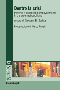 Dentro la crisi. Povertà e processi di impoverimento in tre aree metropolitane - Librerie.coop