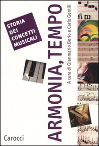 Storia dei concetti musicali. Armonia, tempo - Librerie.coop