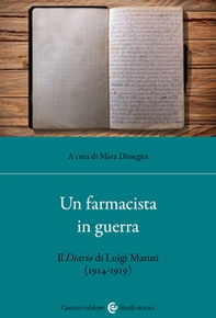 Un farmacista in guerra. Il diario di Luigi Maturi (1914-1919) - Librerie.coop