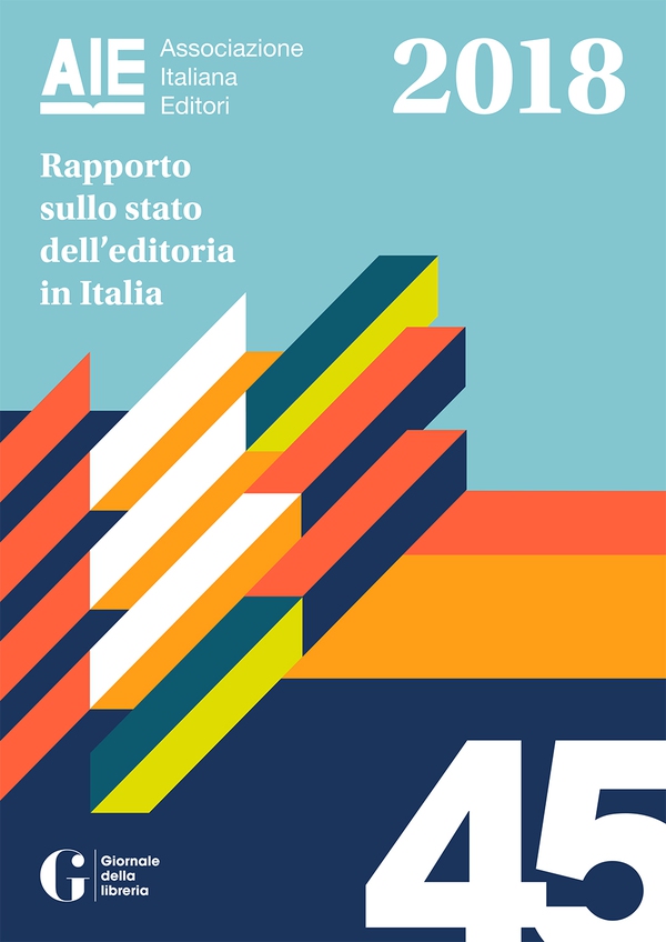 Rapporto sullo stato dell'editoria in Italia 2018 - Librerie.coop Rapporto sullo stato dell'editoria in Italia 2018 - Librerie.coop