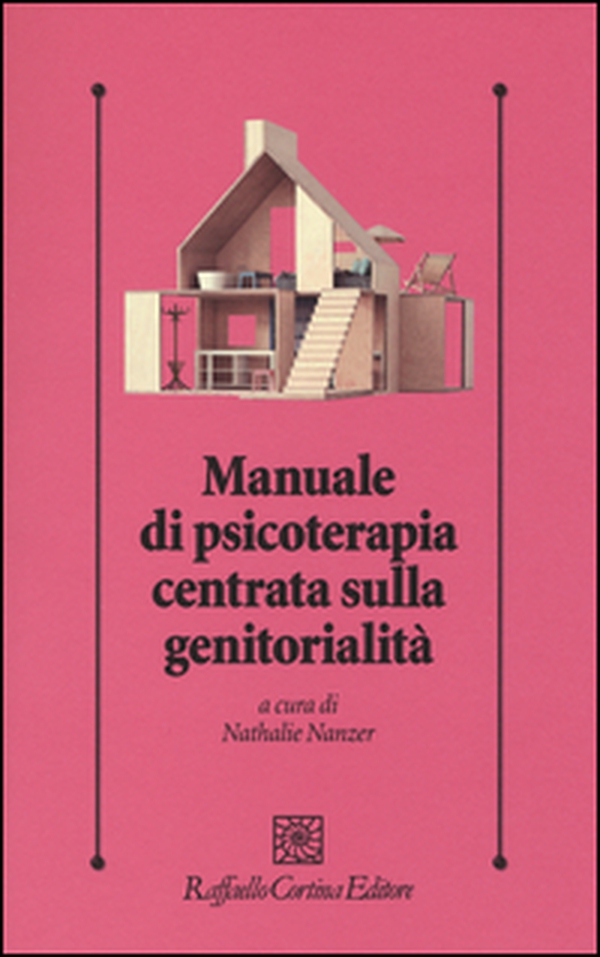 Manuale di psicoterapia centrata sulla genitorialità - Librerie.coop Manuale di psicoterapia centrata sulla genitorialità - Librerie.coop