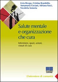Salute mentale e organizzazione che cura. Infermieri, spazi, azioni e vissuti di cura - Librerie.coop