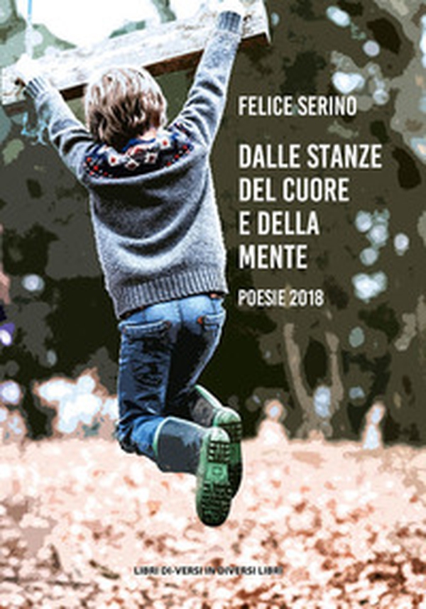 Dalle stanze del cuore e della mente. (Poesie 2018) - Librerie.coop Dalle stanze del cuore e della mente. (Poesie 2018) - Librerie.coop