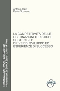 La competitività delle destinazioni turistiche sostenibili: driver di sviluppo ed esperienze di successo - Librerie.coop La competitività delle destinazioni turistiche sostenibili: driver di sviluppo ed esperienze di successo - Librerie.coop