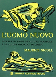 L'uomo nuovo. Interpretazione di alcune parabole e di alcuni miracoli di Cristo - Librerie.coop L'uomo nuovo. Interpretazione di alcune parabole e di alcuni miracoli di Cristo - Librerie.coop