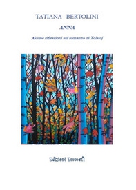 Anna. Alcune riflessioni sul romanzo di Tolstoj - Librerie.coop