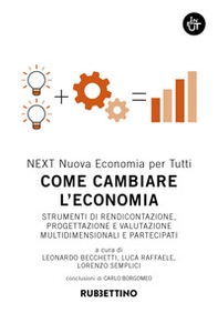 Come cambiare l'economia. Strumenti di rendicontazione, progettazione e valutazione multidimensionali e partecipati - Librerie.coop