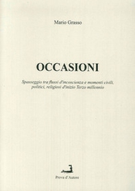 Occasioni. Spasseggio tra flussi d'incoscienza e momenti politici civili religiosi di inizio terzo millennio - Librerie.coop