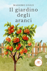 Il giardino degli aranci - Librerie.coop Il giardino degli aranci - Librerie.coop