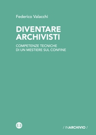 Diventare archivisti - Librerie.coop Diventare archivisti - Librerie.coop