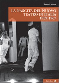 La nascita del nuovo teatro in Italia 1956-1967 - Librerie.coop