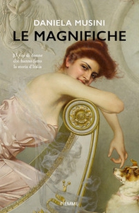Le magnifiche. 33 vite di donne che hanno fatto la storia d'Italia - Librerie.coop