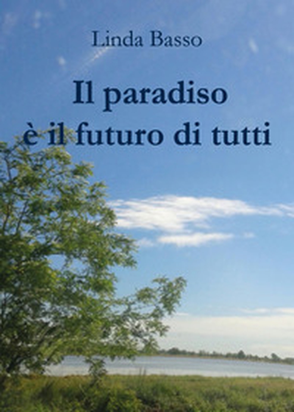 Il paradiso è il futuro di tutti - Librerie.coop Il paradiso è il futuro di tutti - Librerie.coop