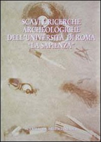 Scavi e ricerche archeologiche dell'Università di Roma «La Sapienza» - Librerie.coop
