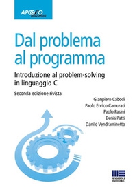 Dal problema al programma. Introduzione al problem-solving in linguaggio C - Librerie.coop Dal problema al programma. Introduzione al problem-solving in linguaggio C - Librerie.coop