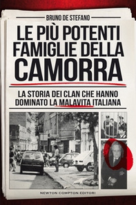 Le più potenti famiglie della camorra. La storia dei clan che hanno dominato la malavita italiana - Librerie.coop