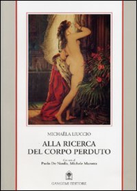 Alla ricerca del corpo perduto - Librerie.coop Alla ricerca del corpo perduto - Librerie.coop